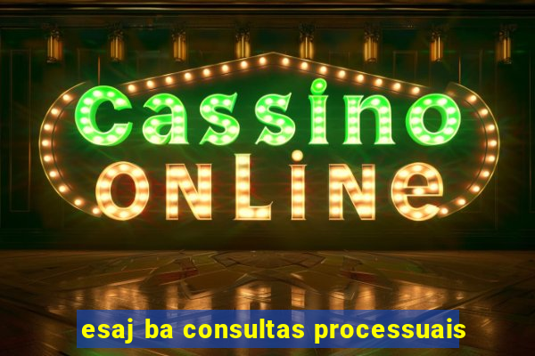 esaj ba consultas processuais